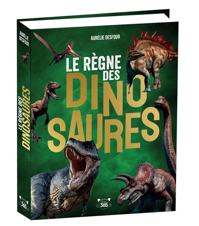 Le règne des dinosaures - Des tonnes d'infos pour tout savoir sur les dinosaures
