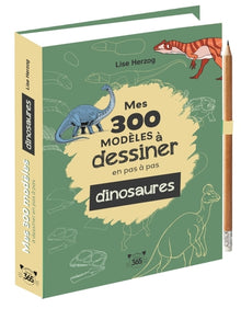 Mes 300 modèles à dessiner en pas à pas spécial dinosaures