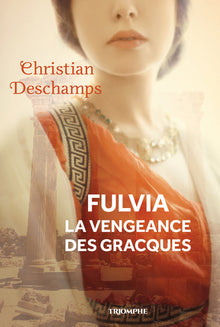 Fulvia la vengeance des Gracques