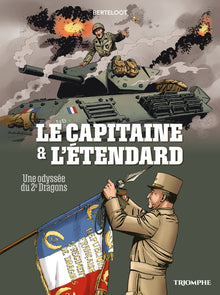 Le Capitaine et l'étendard - Une odyssée du 2e Dragons