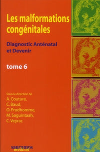 LES MALFORMATIONS CONGENITALES TOME 6