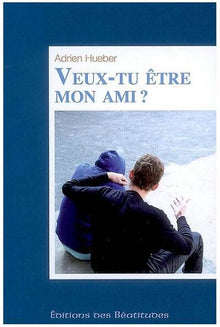 Veux tu être mon ami?