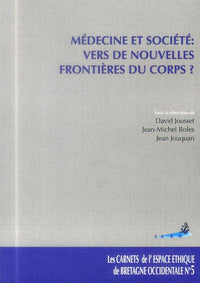 Medecine et Societe : Vers de nouvelles frontieres du corps ?  Les carnets de l'