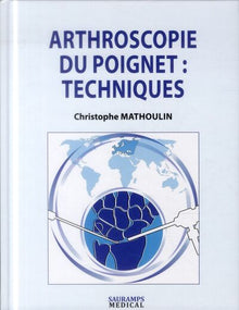 Arthroscopie du poignet : techniques