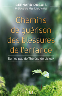 Chemins de guérison des blessures de l’enfance