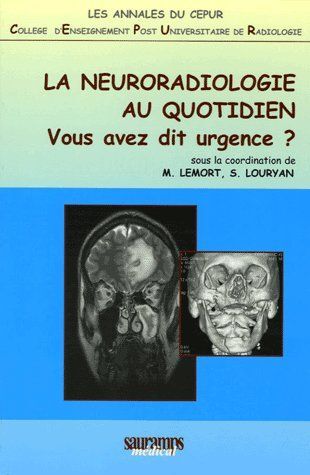 La neuroradiologie au quotidien - Vous avez dit urgence?