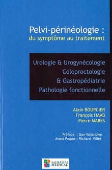 Perinéologie - Des symptômes au traitement - Urologie et urogynécologie coloprocto