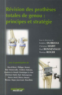 REVISION DES PROTHESES TOTALE DU GENOU. PRINCIPES ET STATEGIE