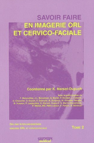 Savoir faire en imagerie ORL et cervico-faciale, tome 2