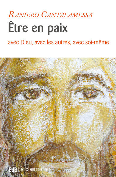 Etre en paix avec Dieu, avec les autres, avec soi-même