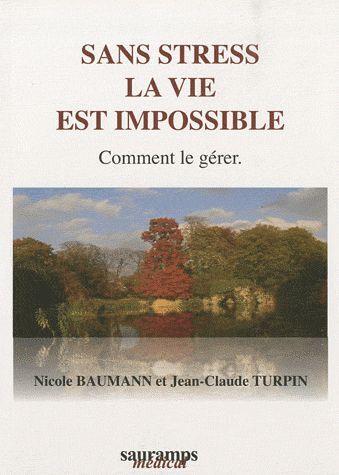 Sans stress la vie est impossible : comment le gérer