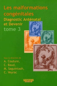 Les malformations congénitales - Tome 3
