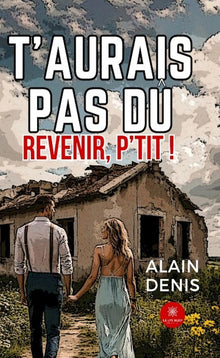 T'aurais pas dû revenir, p'tit !