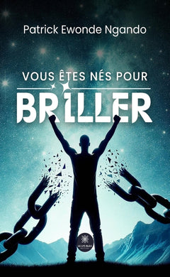Vous êtes nés pour briller