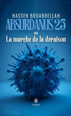 Absurdanus 25 ou La marche de la déraison