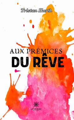 Aux prémices du rêve
