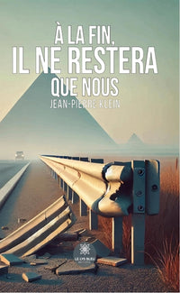 À la fin, il ne restera que nous