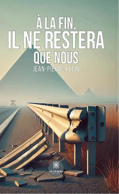 À la fin, il ne restera que nous