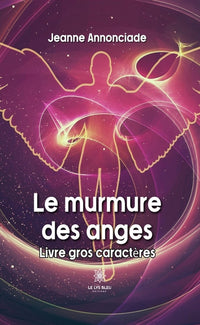 Le murmure des anges - Livre gros caractères