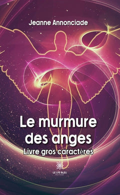 Le murmure des anges - Livre gros caractères