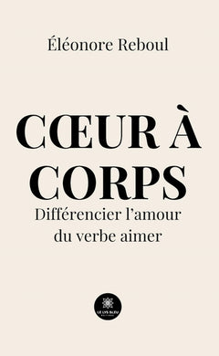 Cœur à corps - Différencier l'amour du verbe aimer
