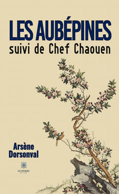 Les aubépines suivi de Chef Chaouen