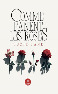 Comme fanent les roses