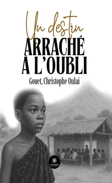 Un destin arraché à l'oubli