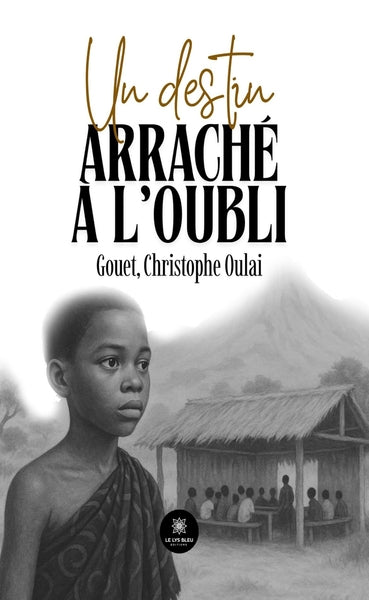 Un destin arraché à l'oubli