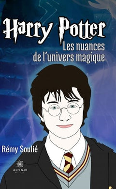 Harry Potter: les nuances de l'univers magique