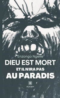 Dieu est mort et il n'ira pas au paradis