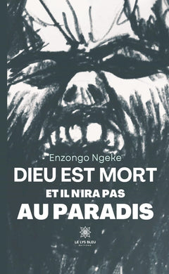 Dieu est mort et il n'ira pas au paradis