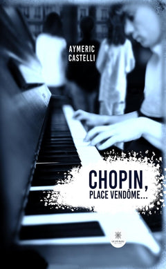 Chopin, Place Vendôme...