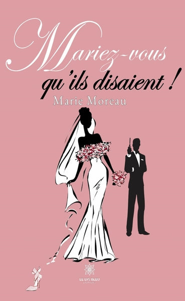 Mariez-vous qu'ils disaient !