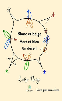 Blanc et beige Vert et bleu Un désert