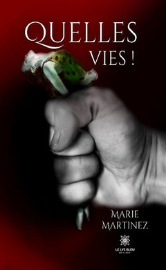 Quelles vies !