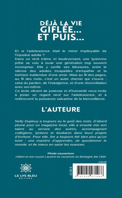 Déjà la vie giflée... Et puis...