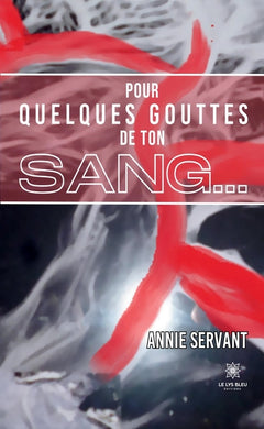 Pour quelques gouttes de ton sang...