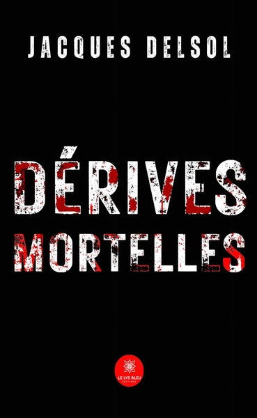Dérives mortelles