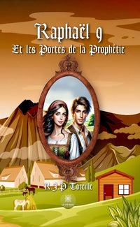 Raphaël 9 et les portes de la prophétie