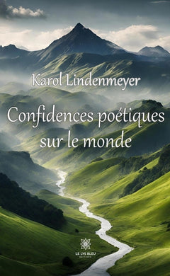 Confidences poétiques sur le monde