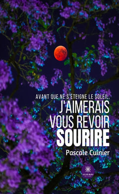 Avant que ne s'éteigne le soleil, j'aimerais vous revoir sourire