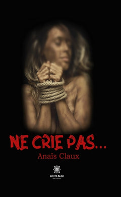 Ne crie pas...