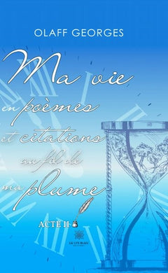 La vie se résume en poèmes et citations - Acte II