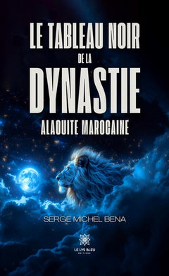 Le tableau noir de la dynastie alaouite marocaine