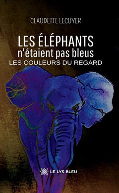 Les éléphants n'étaient pas bleus
