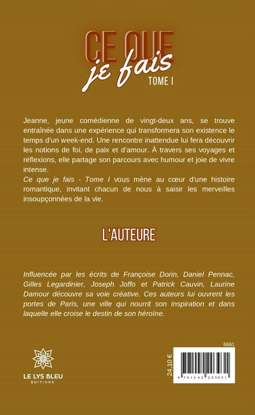 Ce que je fais - Tome I