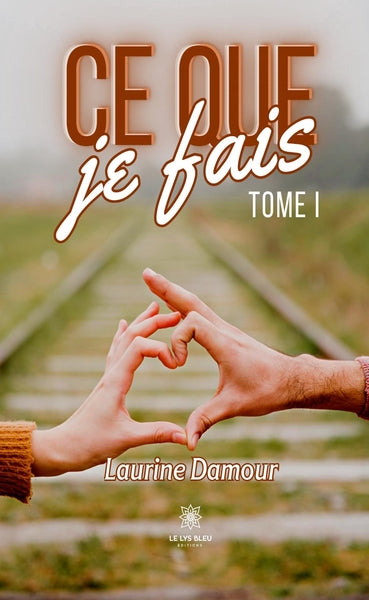 Ce que je fais - Tome I