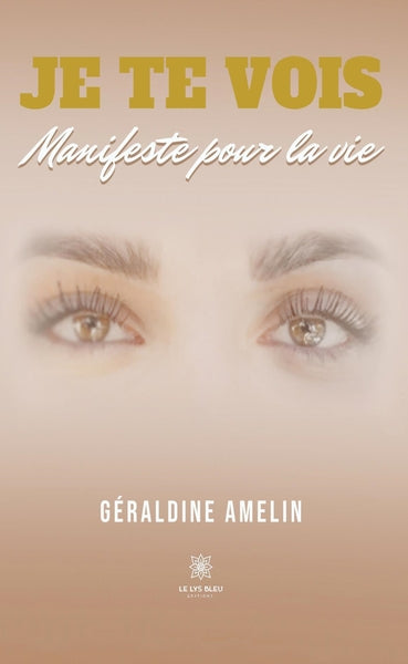 Je te vois - Manifeste pour la vie