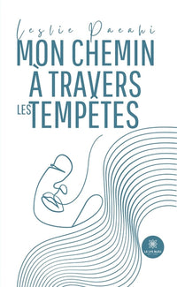 Mon chemin à travers les tempêtes